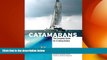 FREE DOWNLOAD  Catamarans: The Complete Guide for Cruising Sailors  DOWNLOAD ONLINE