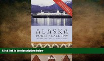 Free [PDF] Downlaod  Alaska Ports of Call 1999: Glaciers, Totems   Gold Rush Towns * Where to