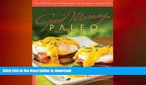 READ  Good Morning Paleo: More Than 150 Easy Favorites to Start Your Day, Gluten- and Grain-Free