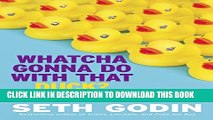 [PDF] Whatcha Gonna Do with That Duck?: And Other Provocations, 2006-2012 Full Collection