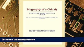 Big Deals  Biography of a Grizzly (Webster s English Thesaurus Edition)  Best Seller Books Most