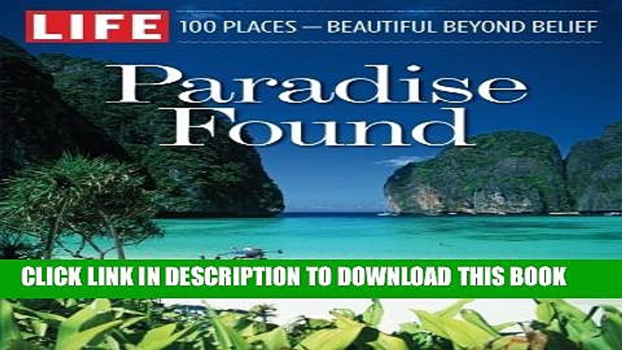 [PDF] LIFE Paradise Found: 100 Places - Beautiful Beyond Belief Popular Colection