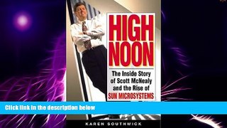 Big Deals  High Noon: The Inside Story of Scott McNealy and the Rise of Sun Microsystems  Free