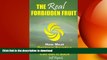 READ BOOK  The Real Forbidden Fruit: How Meat Destroys Paradise And How Veganism Can Get It Back