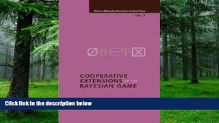 Big Deals  Cooperative Extensions Of The Bayesian Game (Mathematical Economics and Game Theory)