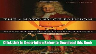 [PDF] The Anatomy of Fashion: Dressing the Body from the Renaissance to Today Online Ebook