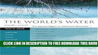 [PDF] The World s Water 2006-2007: The Biennial Report on Freshwater Resources (World s Water
