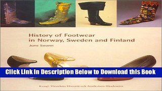 [Reads] History of Footwear in Norway, Sweden and Finland: Prehistory to 1950 Online Ebook
