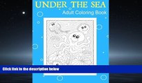Choose Book Under The Sea: Adult Coloring Book: Explore the Ocean With 25 Beautiful Illustrations.
