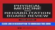 [PDF] Physical Medicine and Rehabilitation Board Review, Third Edition Full Colection
