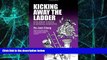 Big Deals  Kicking Away the Ladder: Development Strategy in Historical Perspective  Best Seller
