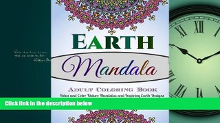 For you Earth Mandala: Adult Coloring Book: Relax and Color Nature Mandalas and Inspiring Earth