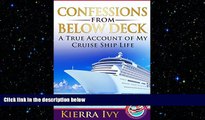 FREE PDF  Confessions From Below Deck: A True Account of My Cruise Ship Life  BOOK ONLINE