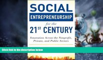Big Deals  Social Entrepreneurship for the 21st Century: Innovation Across the Nonprofit, Private,