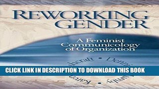 [Download] Reworking Gender: A Feminist Communicology of Organization Hardcover Online