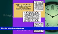 For you The Adult Coloring Book: Secret Gardens, Enchanted Forests, Mystical Visions, Dream