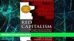 Big Deals  Red Capitalism: The Fragile Financial Foundation of China s Extraordinary Rise  Free