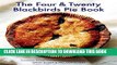 [PDF] The Four   Twenty Blackbirds Pie Book: Uncommon Recipes from the Celebrated Brooklyn Pie