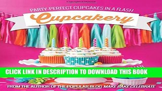 [PDF] Cupcakery: Party-Perfect Cupcakes in a Flash Popular Colection