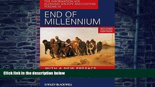 Big Deals  End of Millennium: The Information Age: Economy, Society, and Culture Volume III  Free