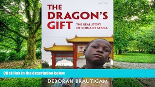 Big Deals  The Dragon s Gift: The Real Story of China in Africa  Free Full Read Most Wanted