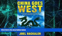 Big Deals  China Goes West: Everything You Need to Know About Chinese Companies Going Global  Free