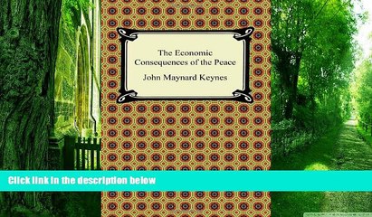 Big Deals  The Economic Consequences of the Peace (A Digireads.Com Classic)  Free Full Read Best