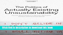 Read The Politics of Actually Existing Unsustainability: Human Flourishing in a Climate-Changed,