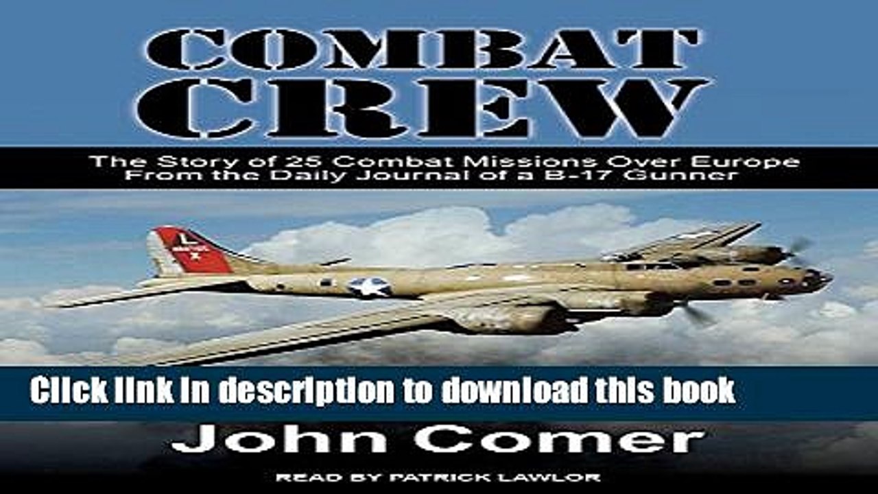 Read Combat Crew: The Story of 25 Combat Missions Over Europe From the Daily Journal of a B-17