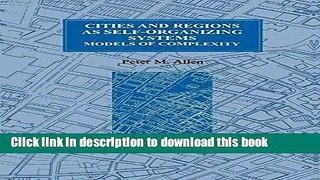Read Cities and Regions as Self-Organizing Systems: Models of Complexity (Cities   Regions as