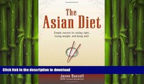 READ BOOK  The Asian Diet: Simple Secrets for Eating Right, Losing Weight, and Being Well  BOOK