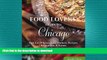 PDF ONLINE Food Lovers  Guide toÂ® Chicago: Best Local Specialties, Markets, Recipes,