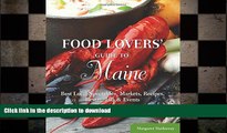 DOWNLOAD Food Lovers  Guide to Maine: Best Local Specialties, Markets, Recipes, Restaurants