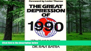 Must Have PDF  The Great Depression of 1990: Why it s got to happen---How to protect yourself