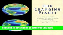 Read Our Changing Planet: An Introduction to Earth System Science  and Global Environmental