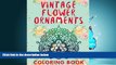 Popular Book Vintage Flower Ornaments (A Coloring Book) (Flower Patterns and Art Book Series)