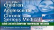 New Book Helping Children and Adolescents with Chronic and Serious Medical Conditions: A