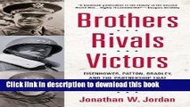 Download Brothers, Rivals, Victors: Eisenhower, Patton, Bradley and the Partnership that Drove the