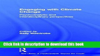 Read Engaging with Climate Change: Psychoanalytic and Interdisciplinary Perspectives (The New