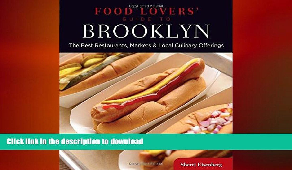 PDF ONLINE Food Lovers  Guide toÂ® Brooklyn: The Best Restaurants, Markets   Local Culinary