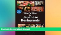 READ THE NEW BOOK What s What in Japanese Restaurants: A Guide to Ordering, Eating, and Enjoying