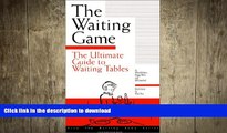 READ PDF The Waiting Game : The Ultimate Guide to Waiting Tables FREE BOOK ONLINE