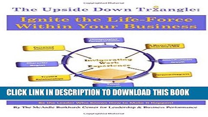 [PDF] The Upside Down Triangle: Ignite the Life-Force Within Your Business Popular Online