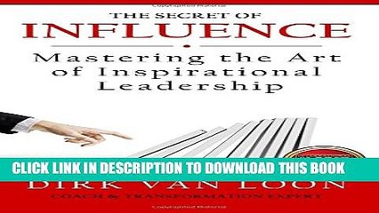 [PDF] The Secret of Influence: Mastering the Art of Inspirational Leadership! Popular Online