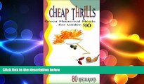 EBOOK ONLINE  Cheap Thrills: Great Montreal Meals for Under READ ONLINE