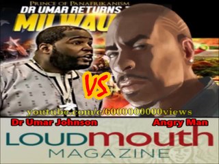 DR UMAR JOHNSON VS ANGRY LOUD MOUTH (WHITE SUPREMACY IS A MYTH)