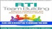 New Book RTI Team Building: Effective Collaboration and Data-Based Decision Making (Guilford