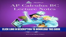 New Book AP Calculus BC Lecture Notes: AP Calculus BC Interactive Lectures Vol.1 and Vol.2