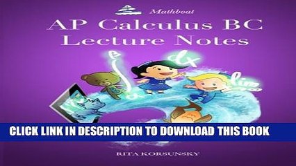 New Book AP Calculus BC Lecture Notes: AP Calculus BC Interactive Lectures Vol.1 and Vol.2