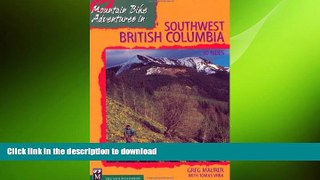 PDF ONLINE Mountain Bike Adventures in Southwest British Columbia / Greg Maurer with Tomas Vrba
